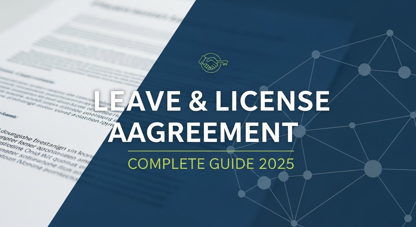 Leave & License Agreement: Complete Guide 2025